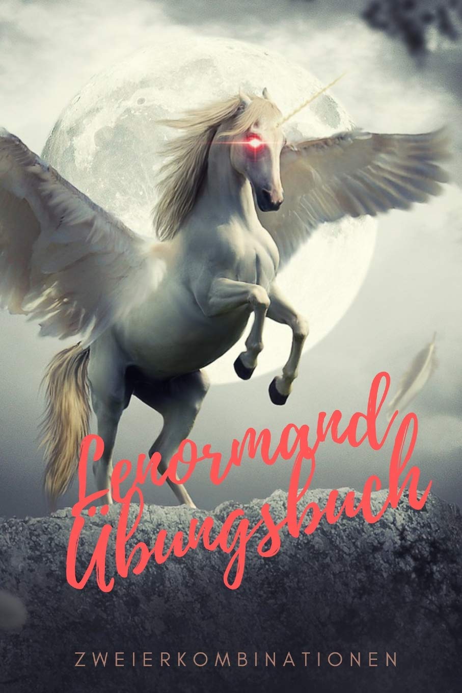 Lenormand Übungsbuch: Zweierkombinationen (German Edition)