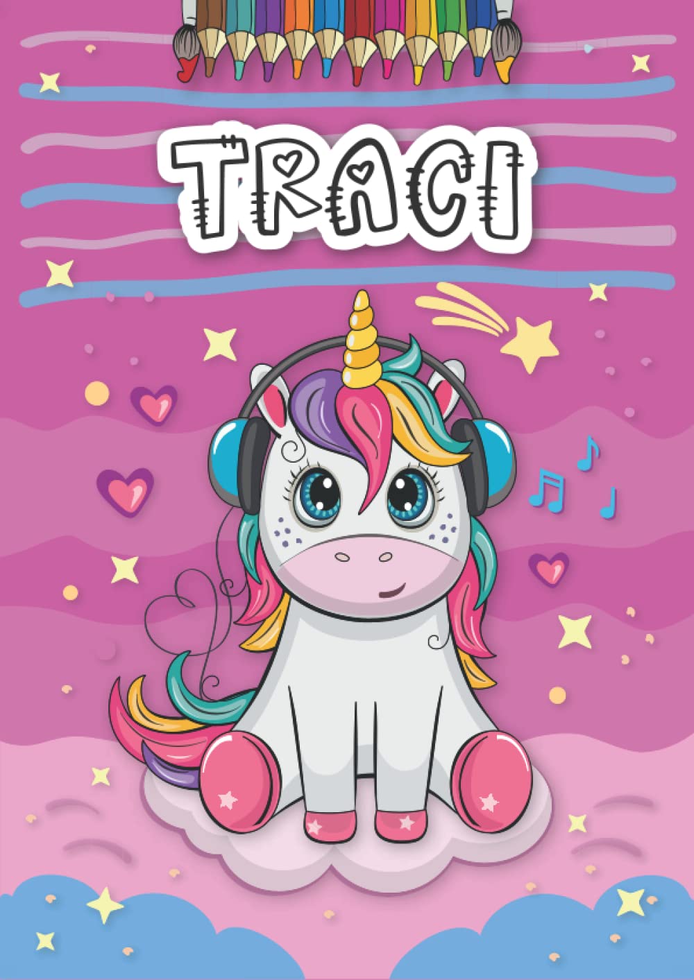 Traci: Personalized Coloring Book for Traci | Theme: Unicorn | Birthday gift for girl, daughter ... | Ages: 4-8 | 25 unicorn designs with name Traci, Large size A4 (ca. 8.5 x 11 inches)