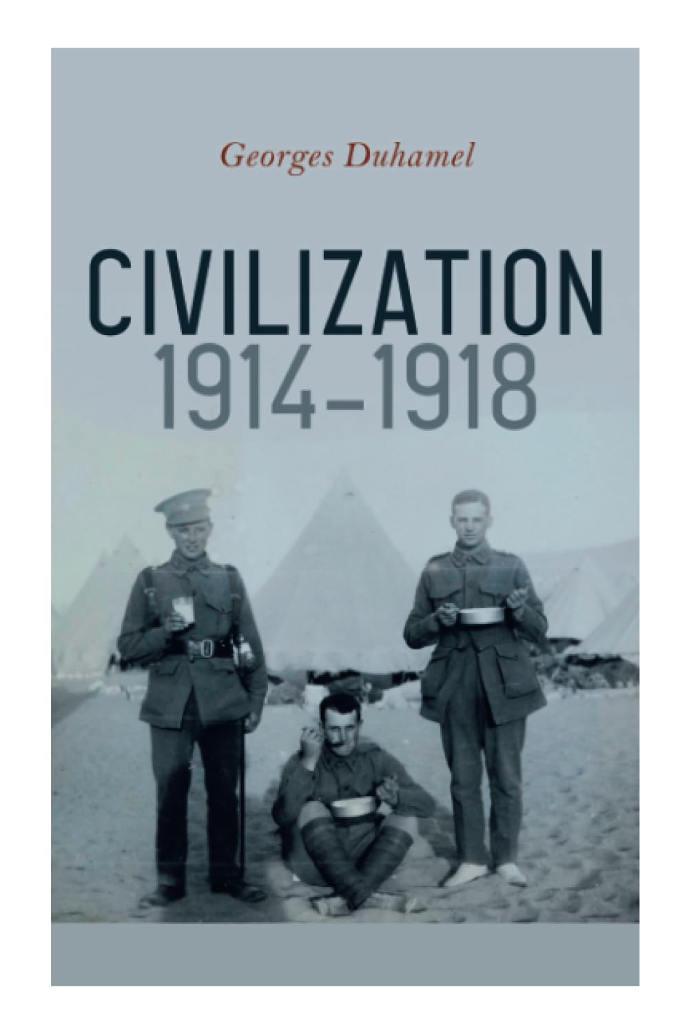 Civilization 1914-1918: Tales of the Great War: On the Somme Front, Lieutenant Dauche, The Horse-Dealers, Discipline…