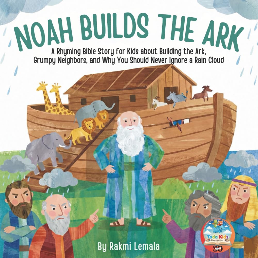 Noah Builds the Ark: A Rhyming Bible Story for Kids about Building the Ark, Grumpy Neighbors, and Why You Should Never Ignore a Rain Cloud (Bedtime Bible Shorts)