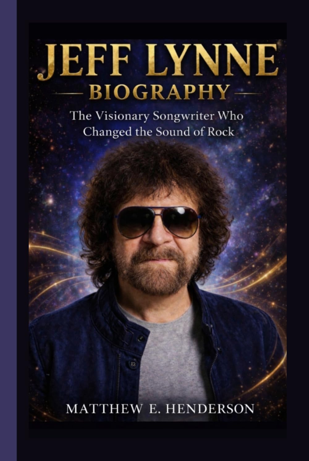 JEFF LYNNE BIOGRAPHY: The Visionary Songwriter Who Changed the Sound of Rock