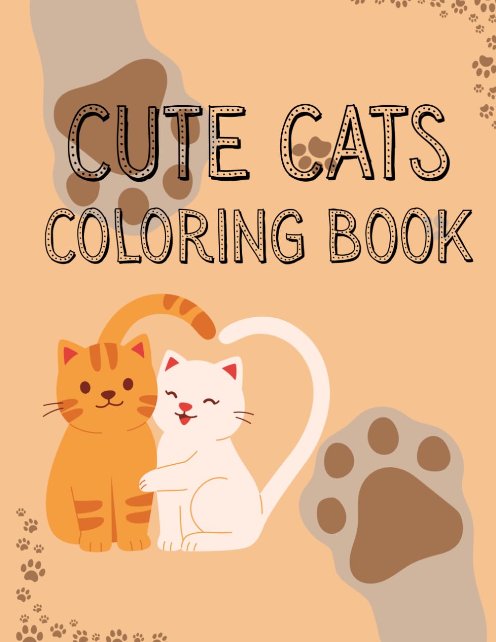 Cute Cats Coloring Book: Fun and Easy Cat Coloring Pages for Kids Ages 4–8