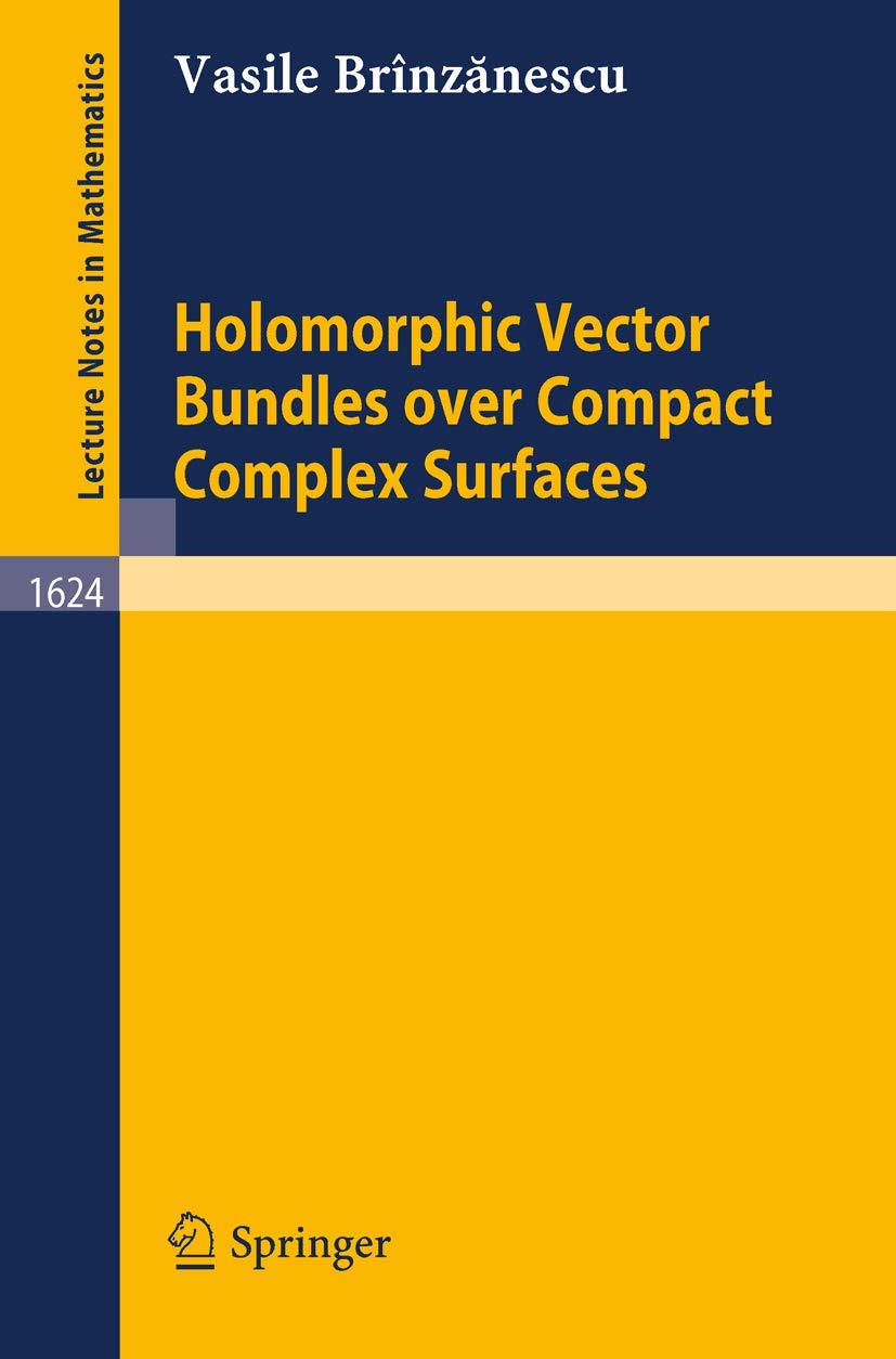 Holomorphic Vector Bundles over Compact Complex Surfaces: 1624 (Lecture Notes in Mathematics, 1624)