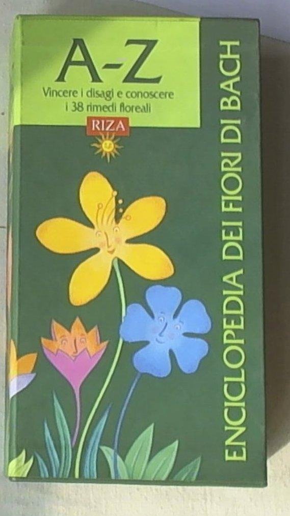 Enciclopedia Dei Fiori Di Bach. A-Z. Vincere I Disagi E Conoscere I 38 Rimedi Floreali - 4