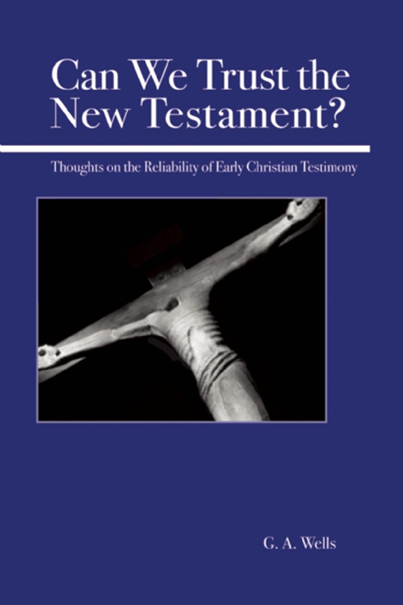 Buy Can We Trust the New Testament?: Thoughts on the Reliability of Early Christian Testimony — BookShops.in