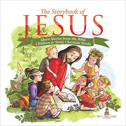 The Storybook of Jesus Short Stories from the Bible