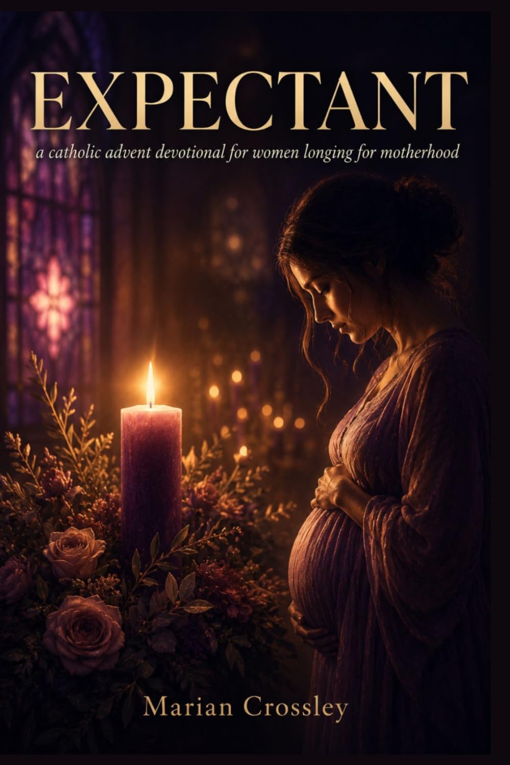 EXPECTANT: a catholic advent devotional for women longing for motherhood