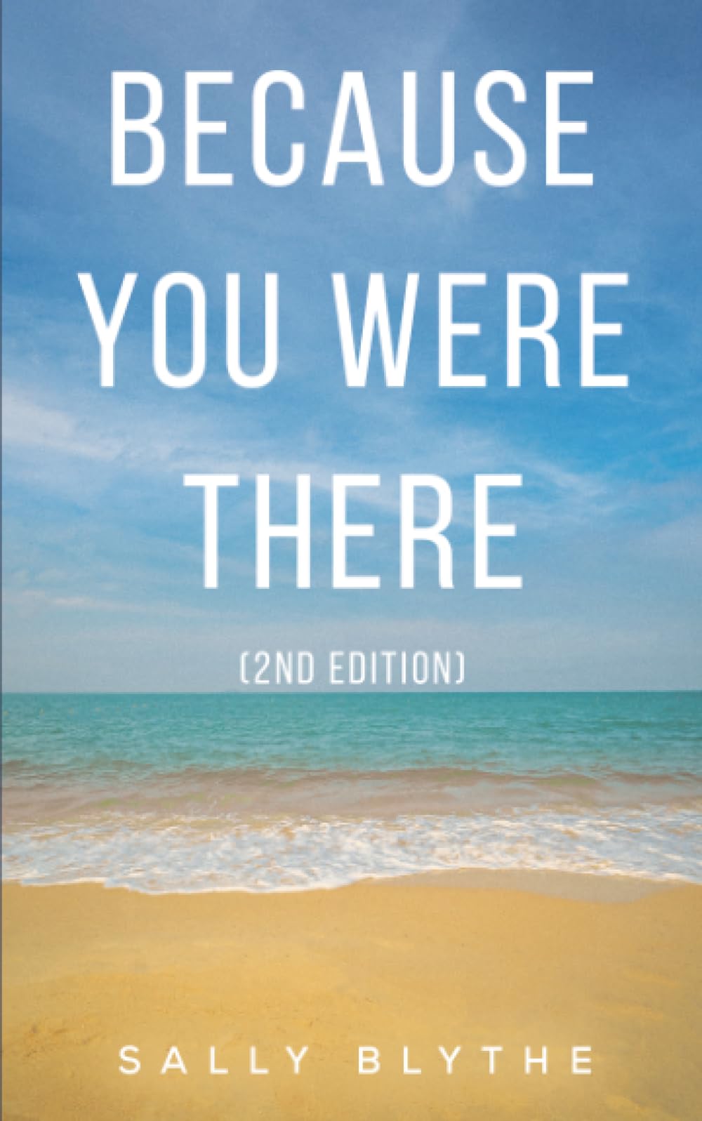 Because You Were There: (2nd Edition)