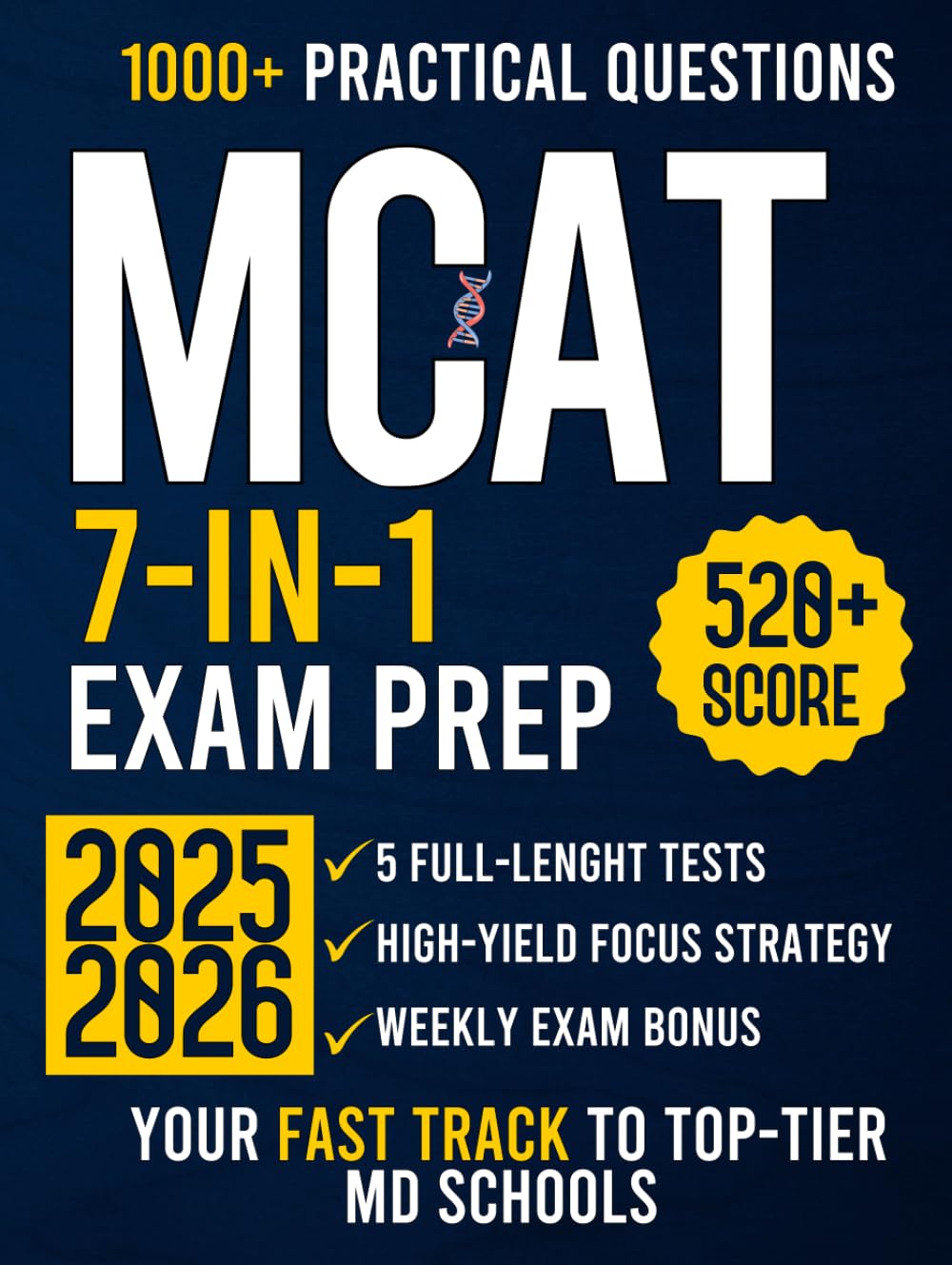 MCAT Exam Prep: The All-in-One Complete Guide with 5 Full-Length Practice Tests, 1000+ Questions, and a High-Yield Topics Strategy to Conquer the MCAT | The Fast Track to Top-Tier MD Schools