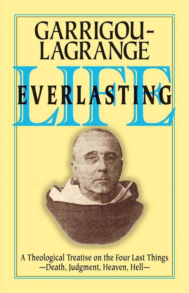Buy Life Everlasting & the Immensity of the Soul: A Theological Treatise on the Four Last Things : Death, Judgment, Heaven, Hell. — BookShops.in