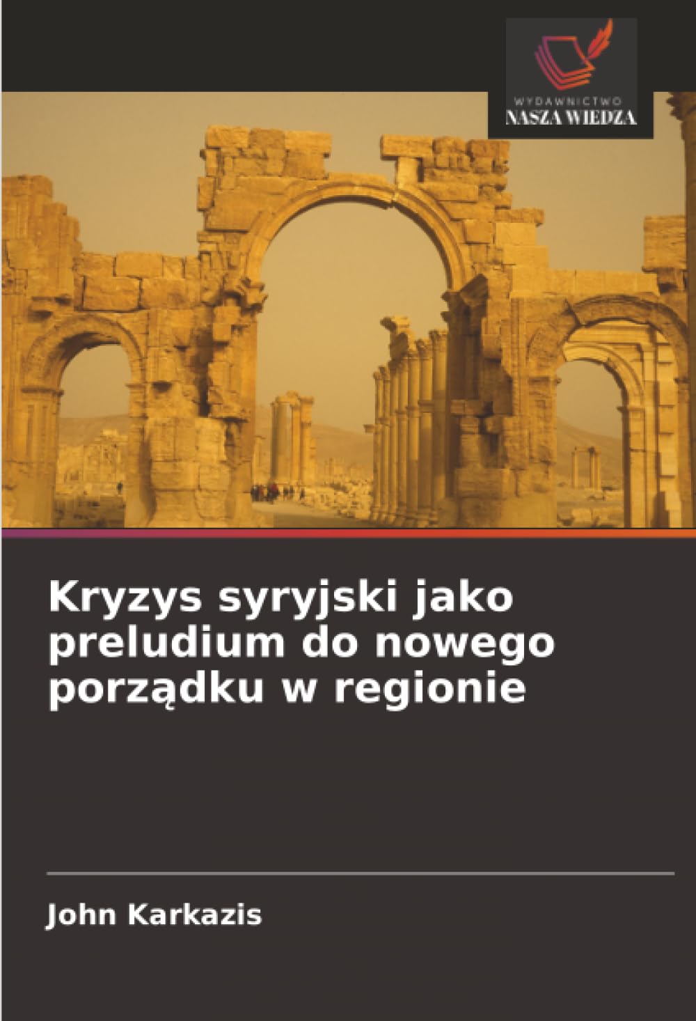 Kryzys syryjski jako preludium do nowego porządku w regionie
