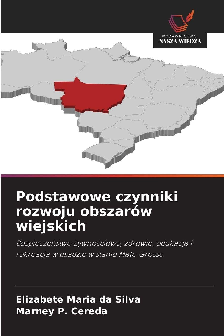 Podstawowe czynniki rozwoju obszarów wiejskich: Bezpiecze¿stwo ¿ywno¿ciowe, zdrowie, edukacja i rekreacja w osadzie w stanie Mato Grosso