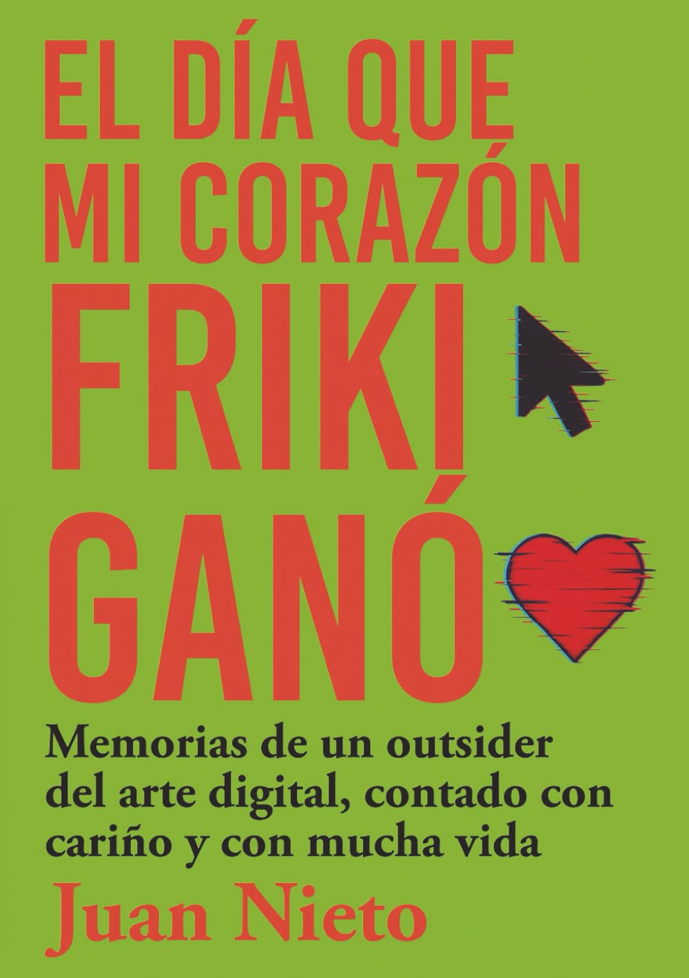 El día que mi corazón friki ganó: Memorias de un outsider del arte digital, contado con cariño y con mucha vida
