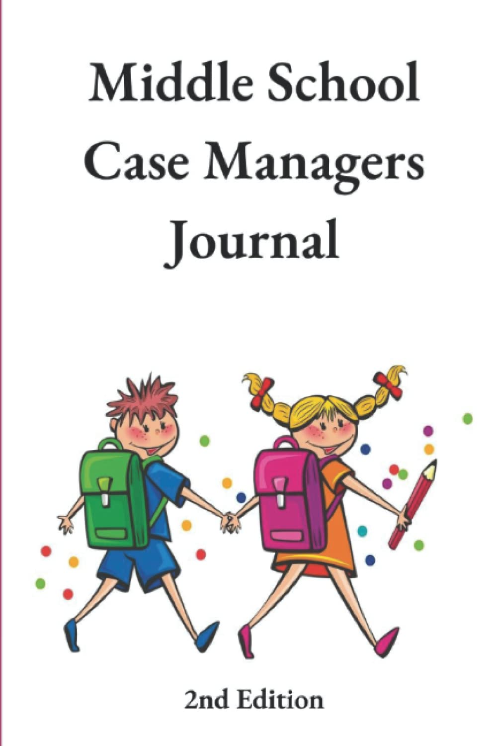 Middle School Case Managers Journal 2nd Edition