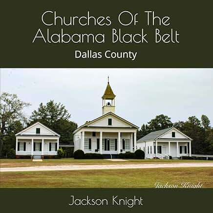 Churches of the Alabama Black Belt: Dallas County