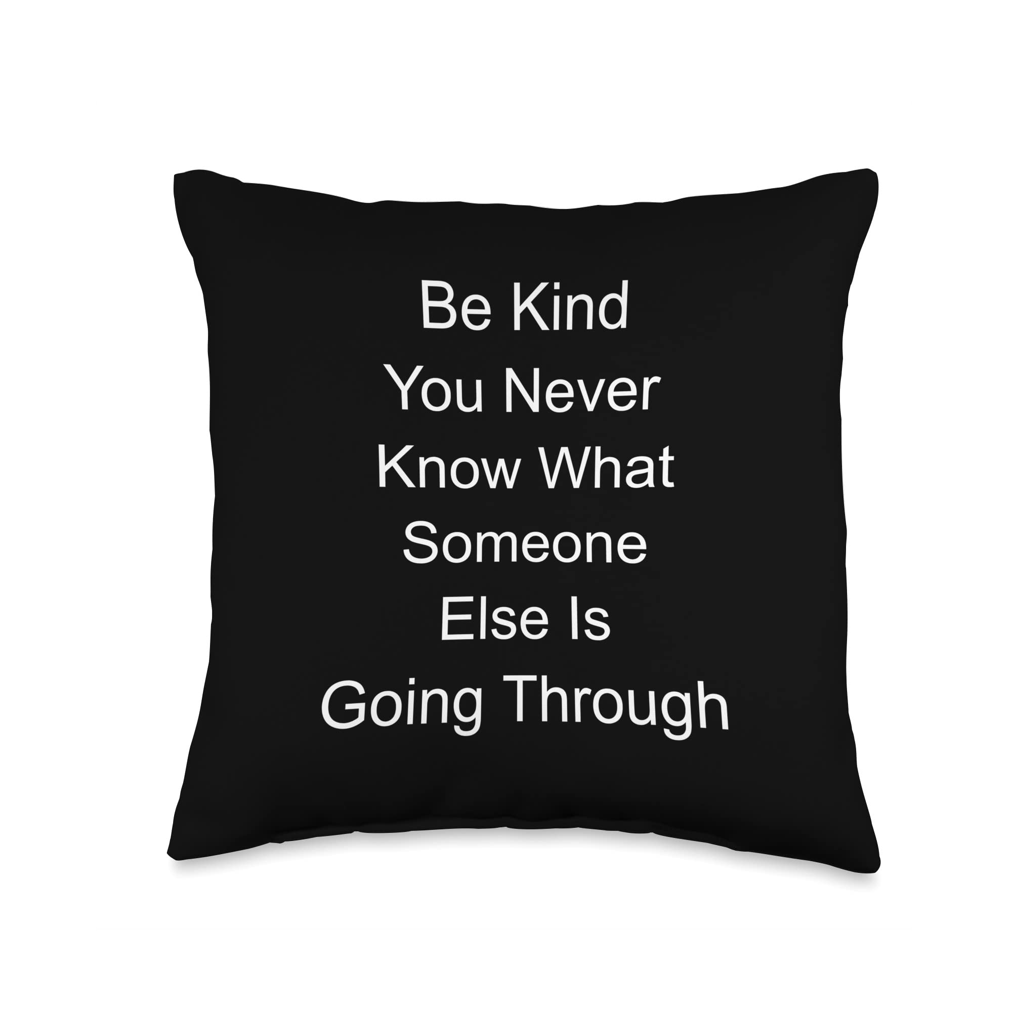 Bekind Be Kind You Never Know What Someone Else is Going Through Throw Pillow, 16x16, Multicolor