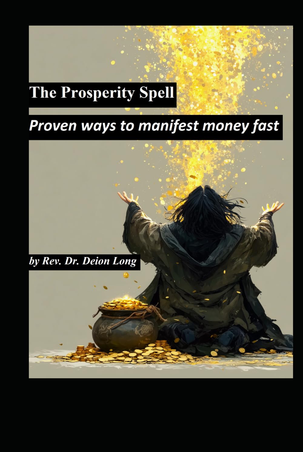 The Prosperity Spell: Proven ways to manifest money fast.: with link to self hypnosis audio file to program your mind to receive prosperity now! The ... attraction and creating wealth and abundance.