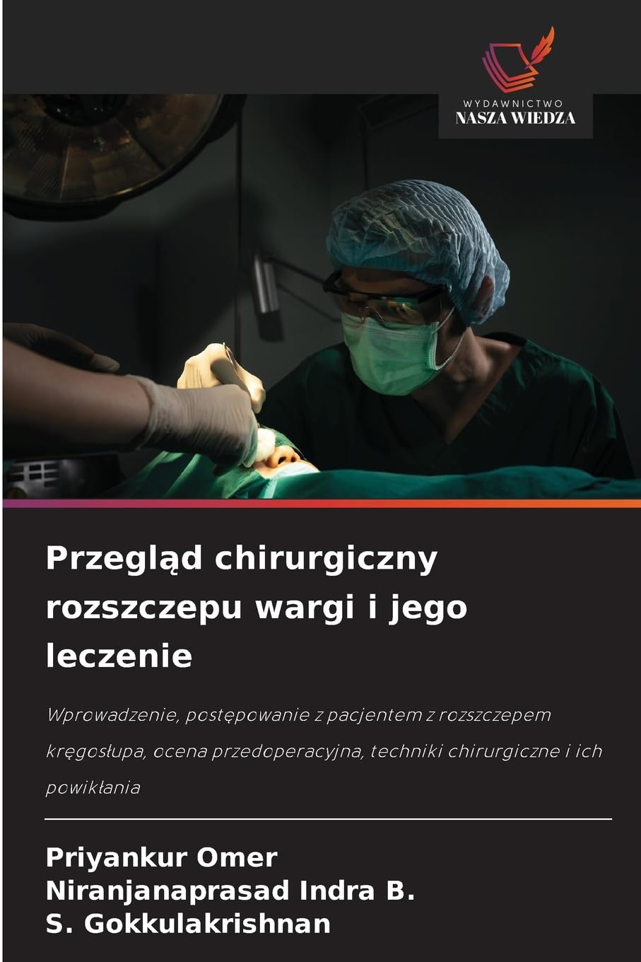 Przegląd chirurgiczny rozszczepu wargi i jego leczenie: Wprowadzenie, postępowanie z pacjentem z rozszczepem kręgosłupa, ocena przedoperacyjna, techniki chirurgiczne i ich powikłania