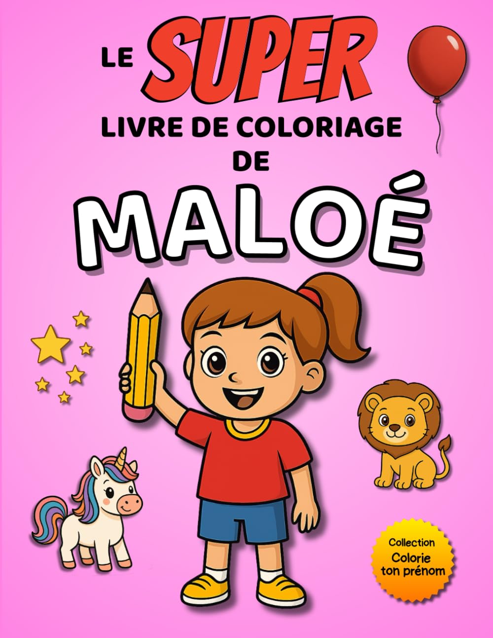 Le SUPER livre de coloriage de Maloé: Édition fille – 30 pages à colorier (Collection Colorie ton prénom)