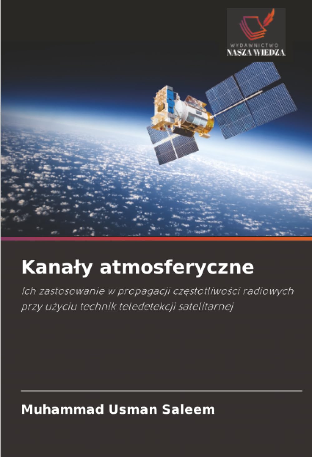 Kanały atmosferyczne: Ich zastosowanie w propagacji częstotliwości radiowych przy użyciu technik teledetekcji satelitarnej: Ich zastosowanie w ... przy u¿yciu technik teledetekcji satelitarnej