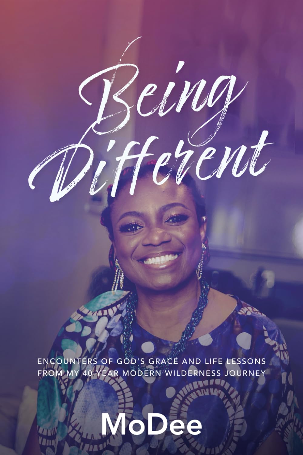 Being Different: Encounters of God's grace and life lessons from my 40-year modern wilderness journey