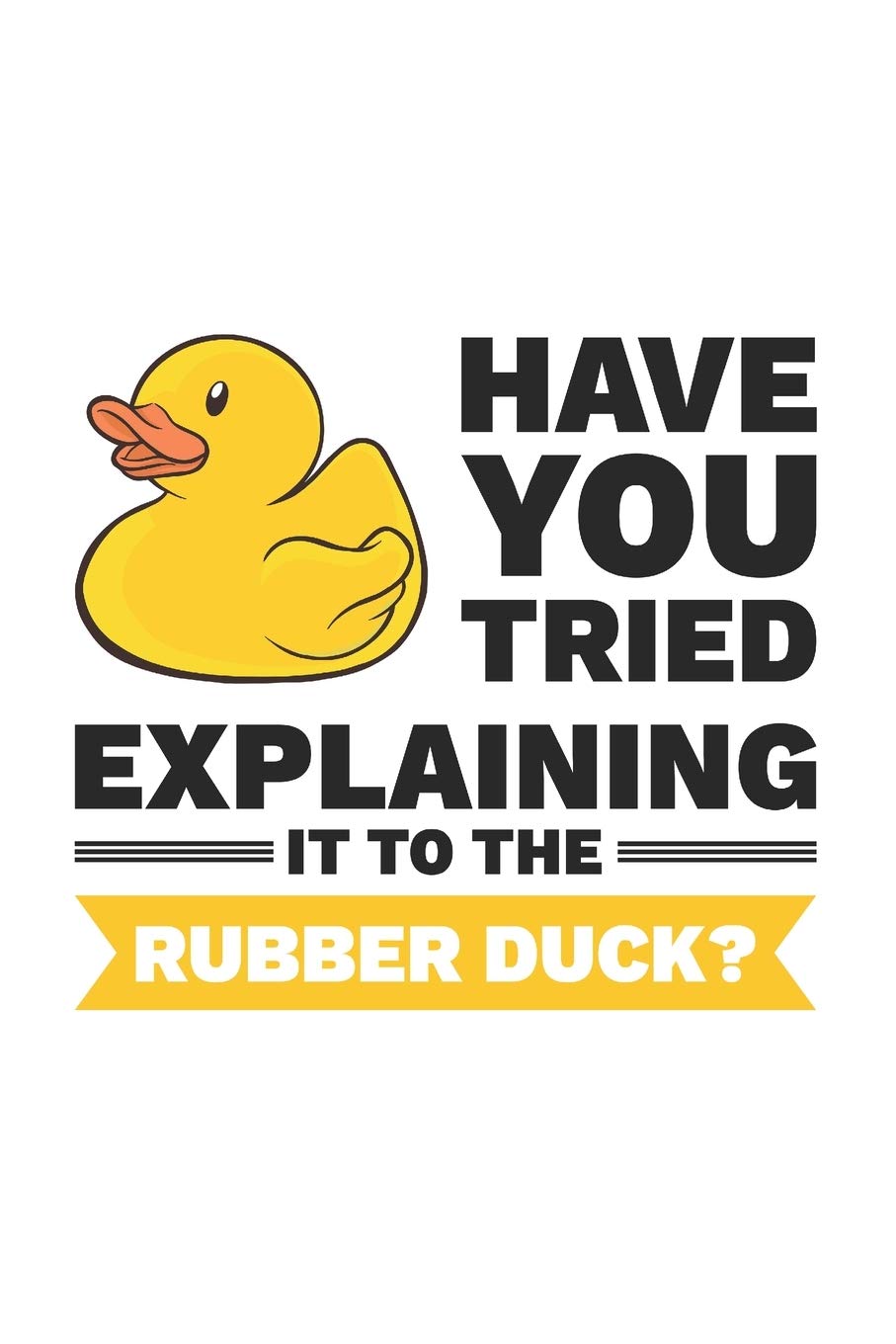 Developer Rubber Duck Notebook: Debug Programming Duckie / 6x9 Inches ...
