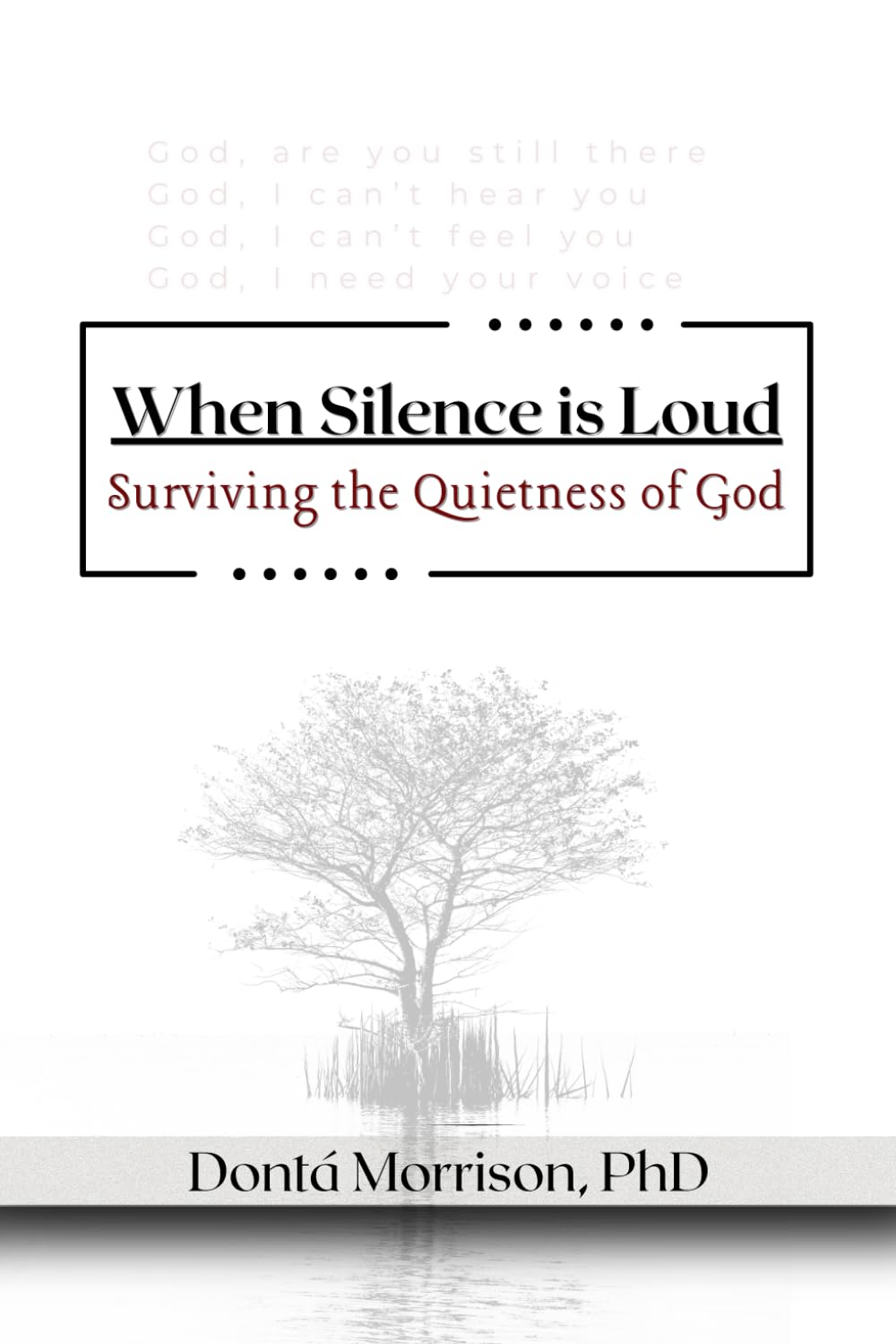 When Silence is Loud: Surviving the Quietness of God