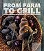 Produktbild FROM FARM TO GRILL: Von guten Produzenten und den privaten Grillrezepten der Spitzenköche