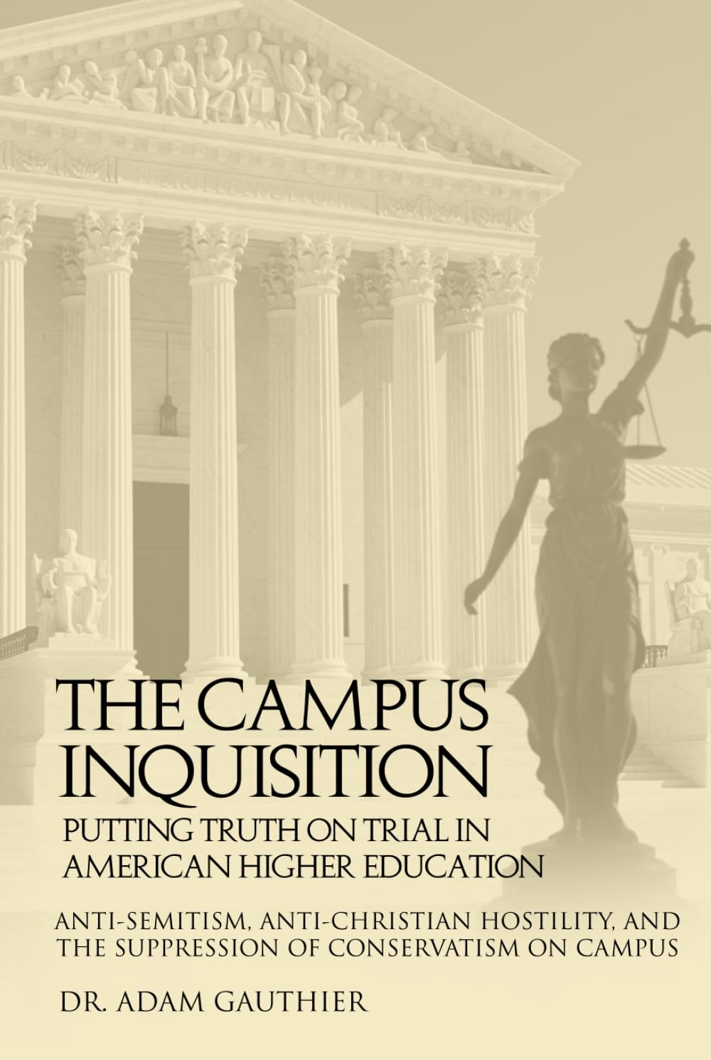 The Campus Inquisition: Putting Truth on Trial in American Higher Education