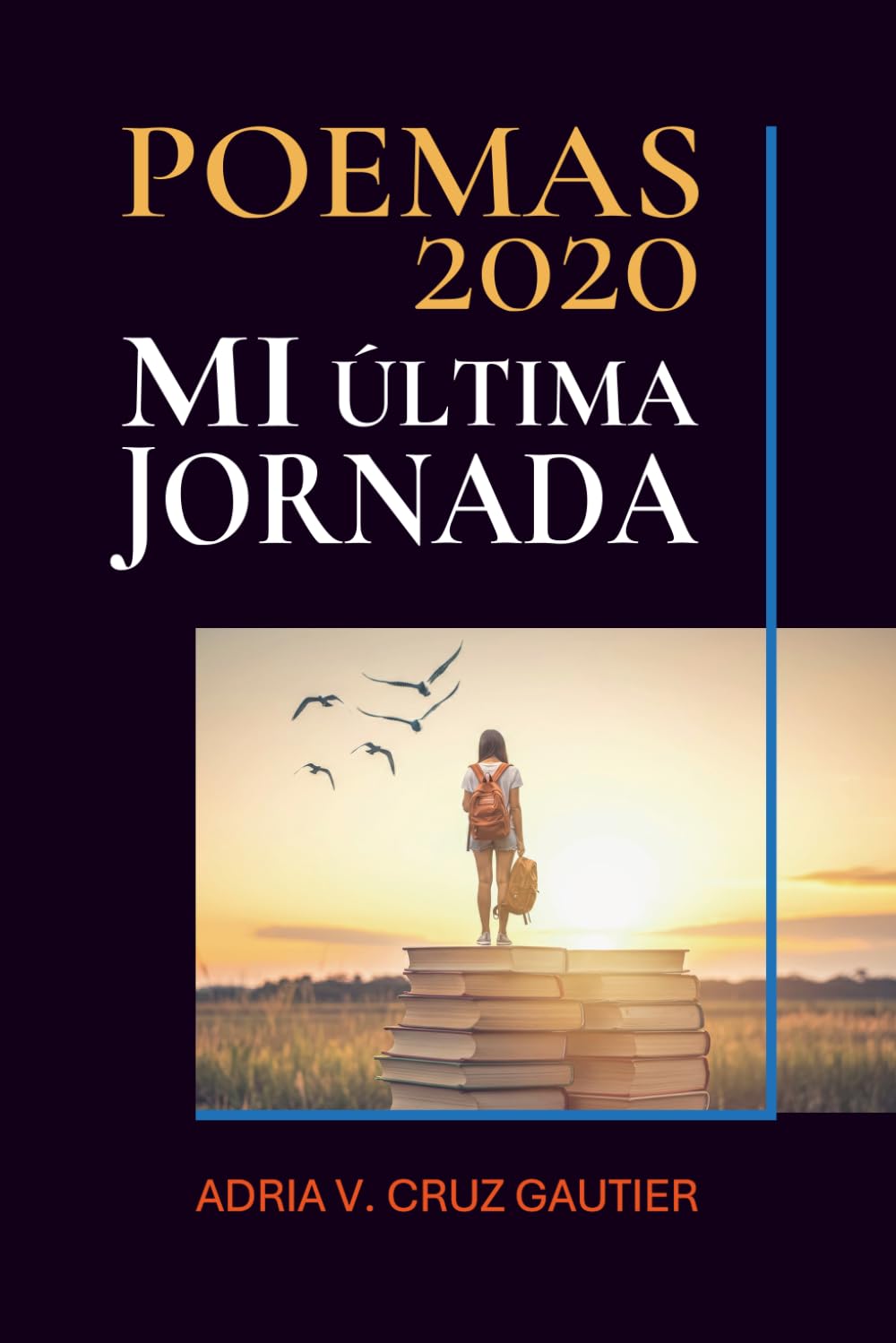 Mi Última Jornada:: Poemas 2020