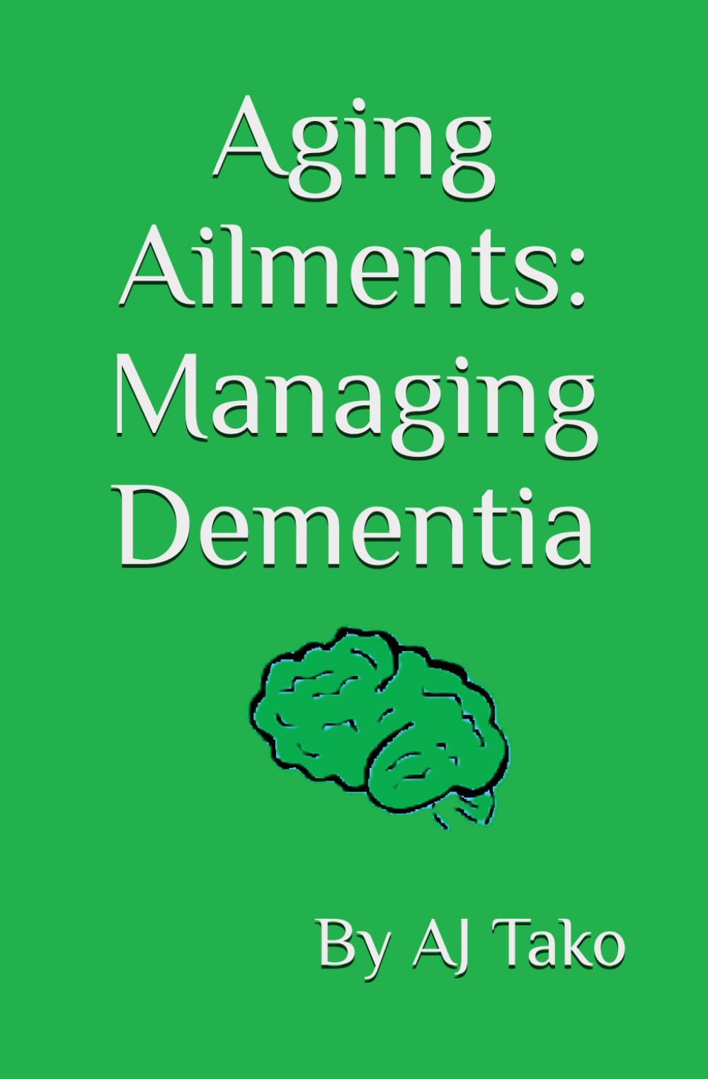 Aging Ailments: Managing Dementia