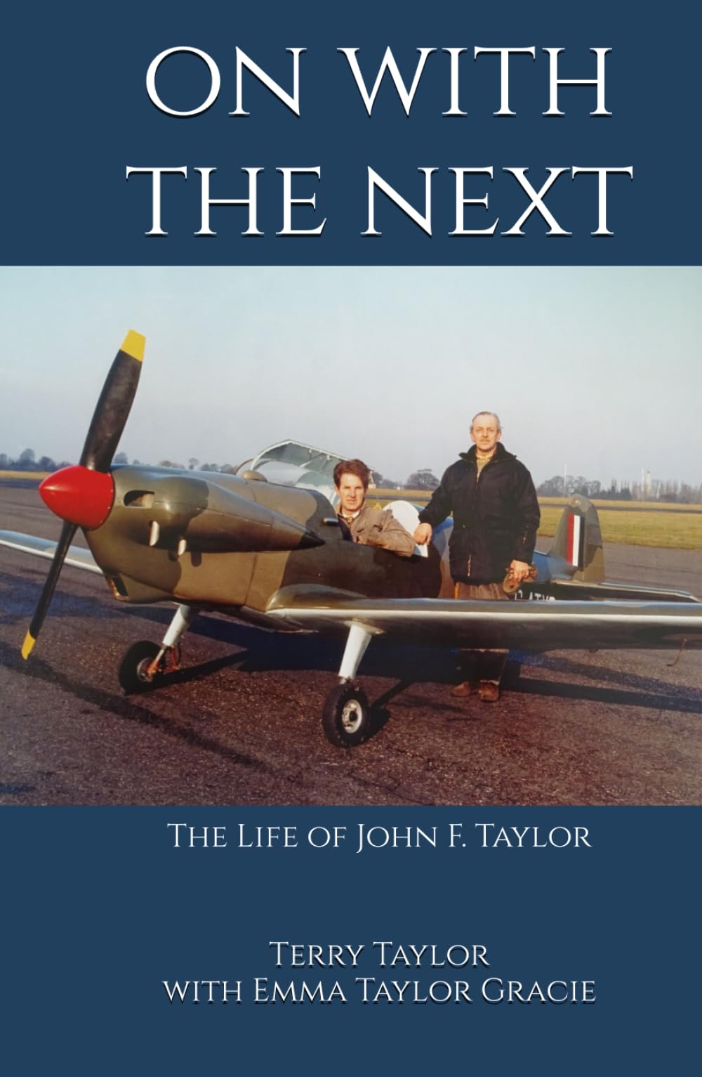 On with the Next: The Life of John F. Taylor