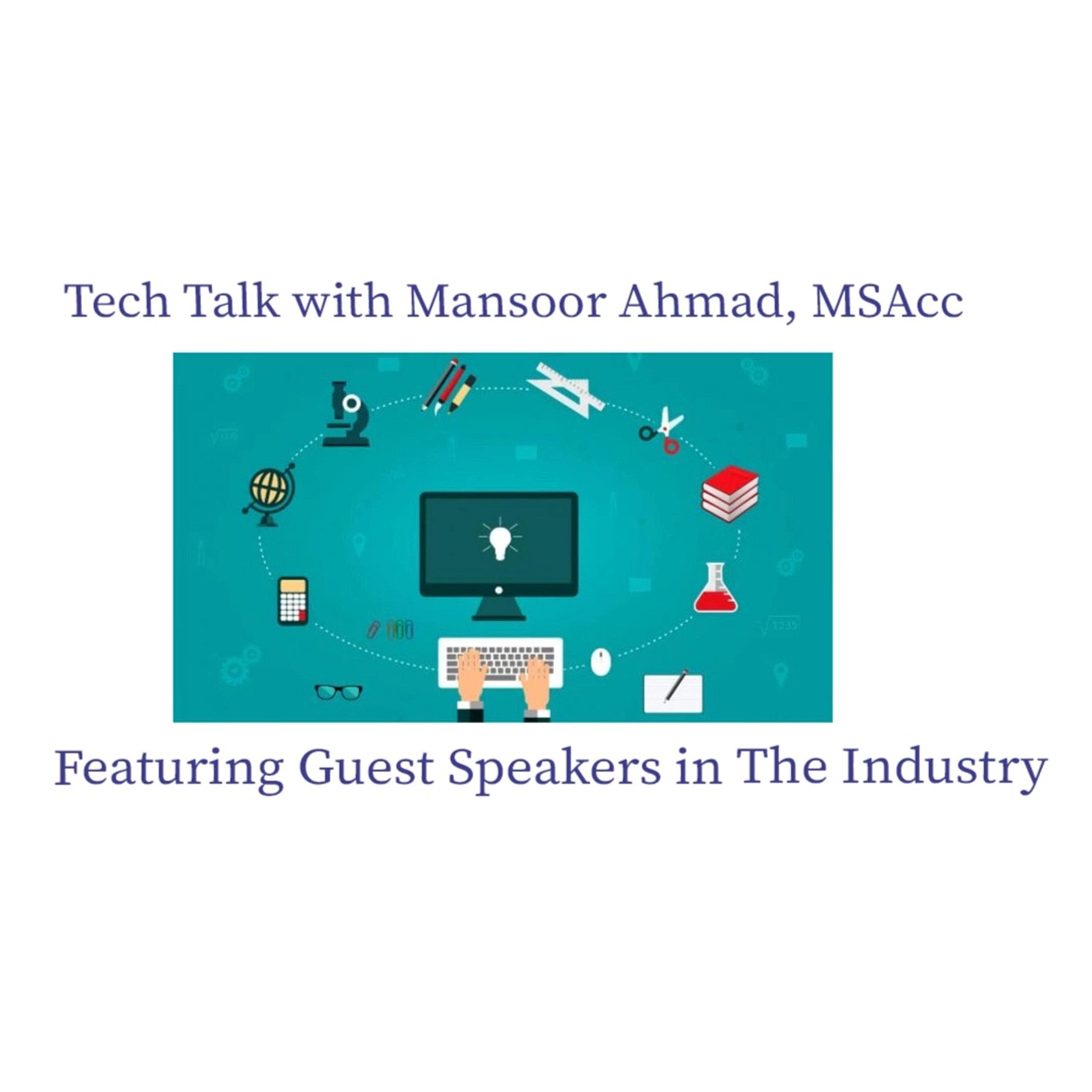 Tech Talk with Mansoor Ahmad, MSAcc