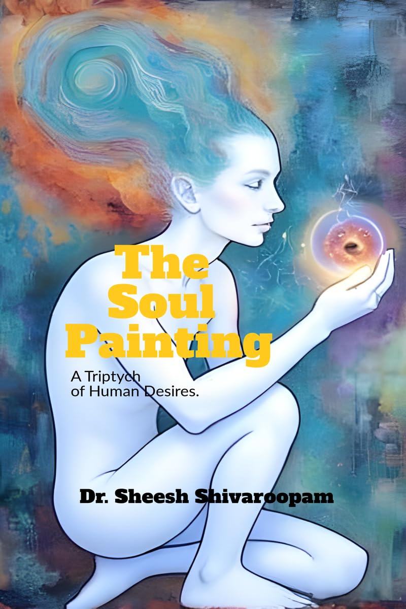 The Soul Painting: A triptych of human desires.