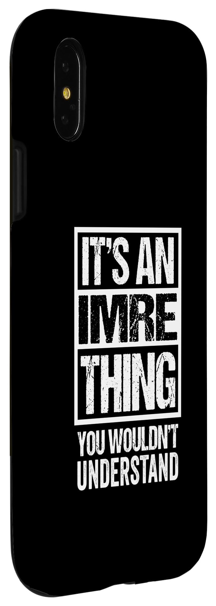 iPhone X/XS It's An Imre Thing You Wouldn't Understand First Name Case - Image 3