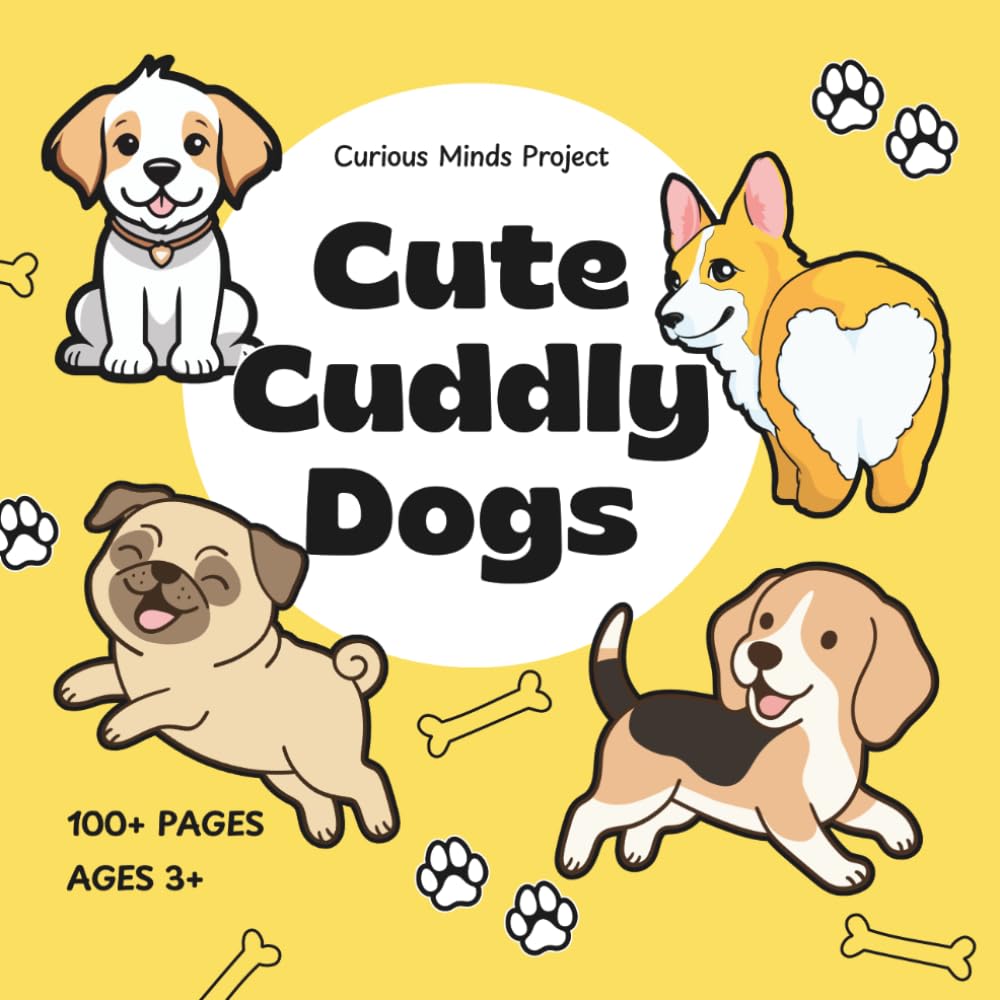 Cute Cuddly Dogs Coloring Book for Kids: Ages 3+ | 50 Easy Large Dog Illustrations | Simple & Fun Animal Coloring Pages for Toddlers and Preschoolers