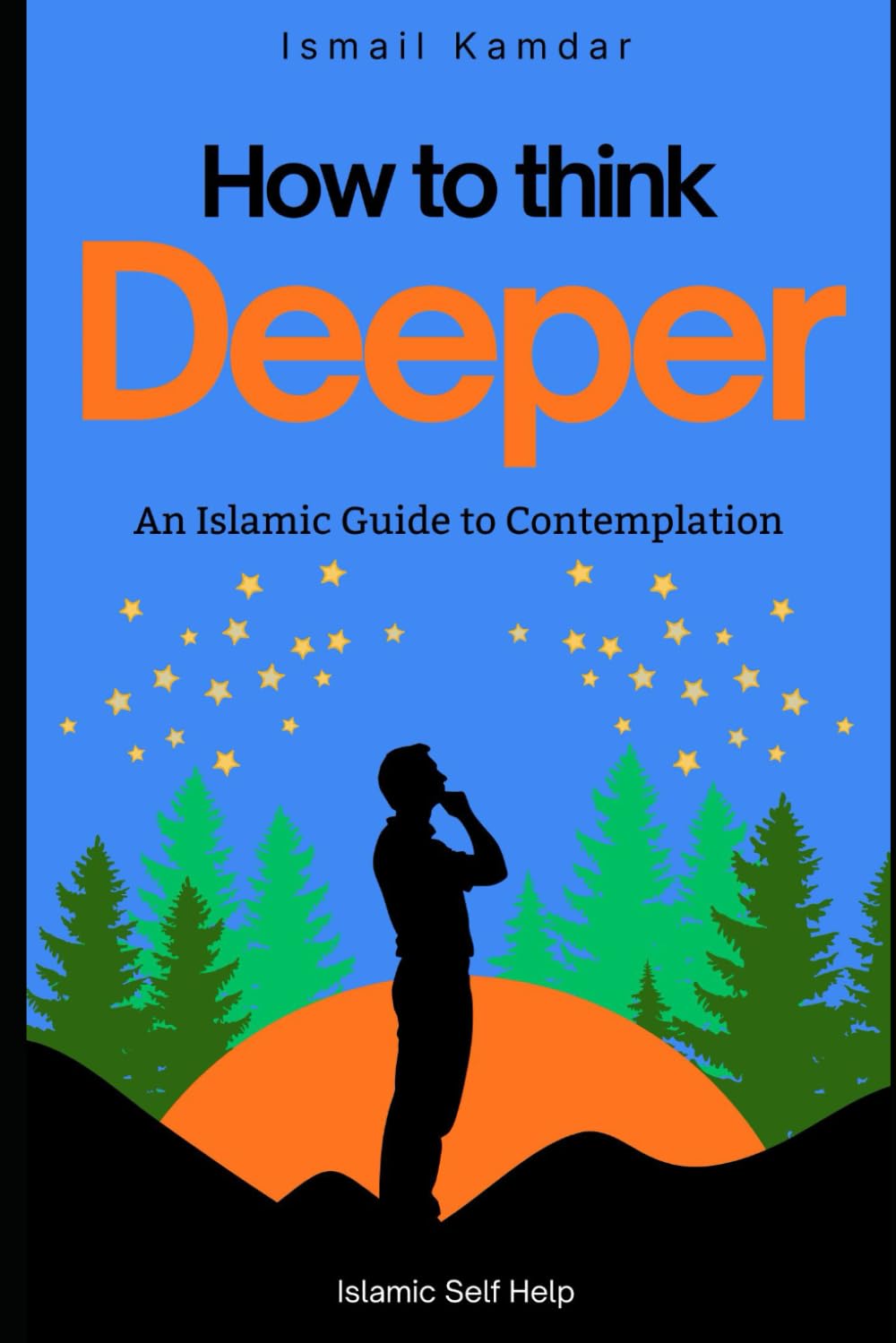 How To Think Deeper: An Islamic Guide to Contemplation