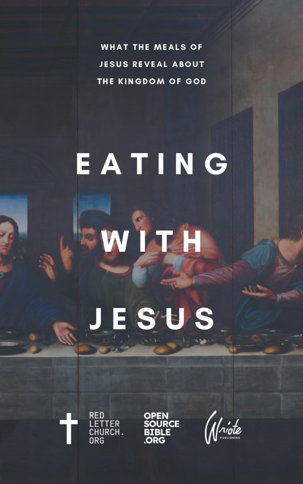 Eating With Jesus: What the Meals of Jesus Reveal About the Kingdom of God