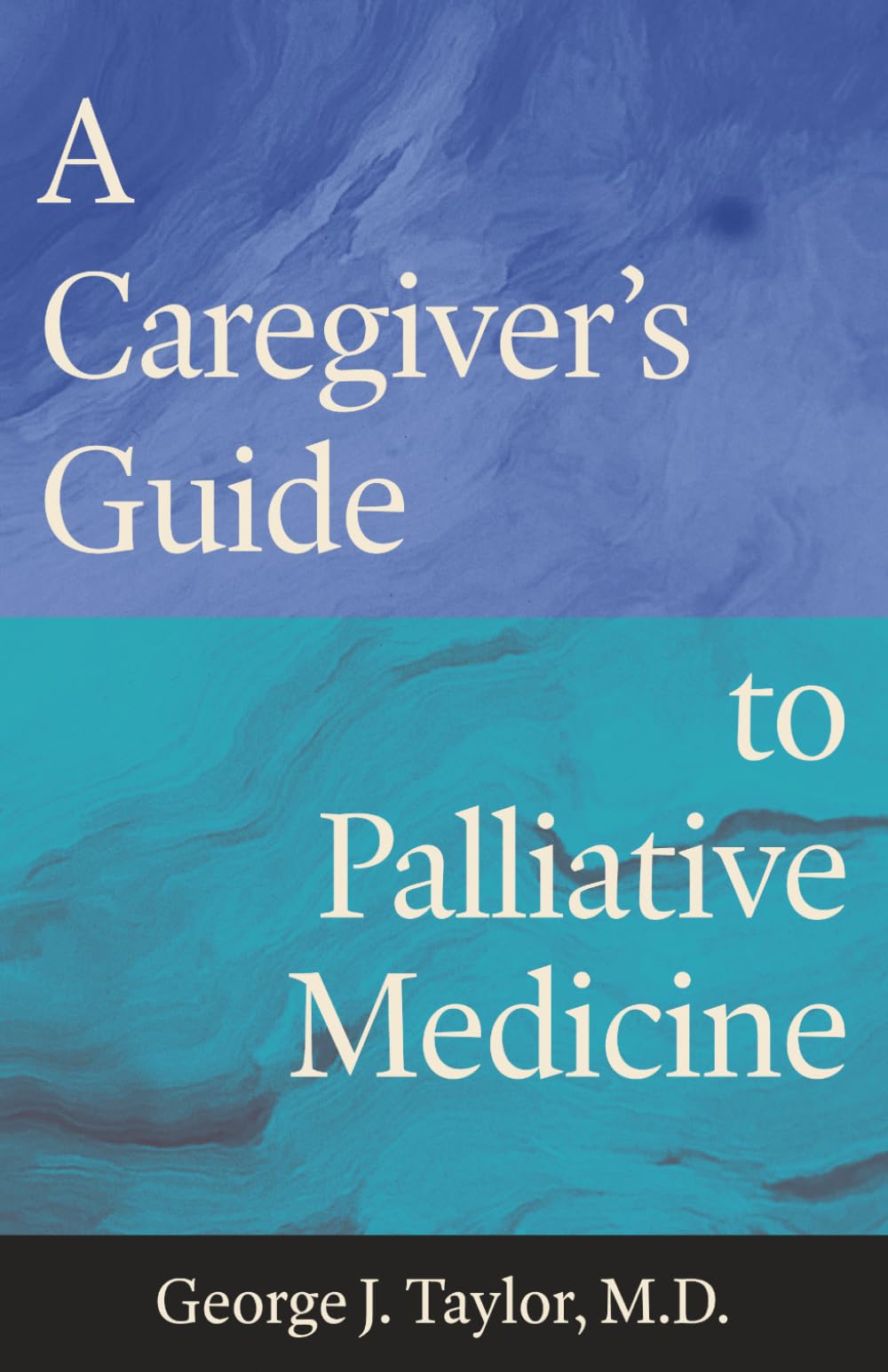 A Caregiver’s Guide to Palliative Medicine