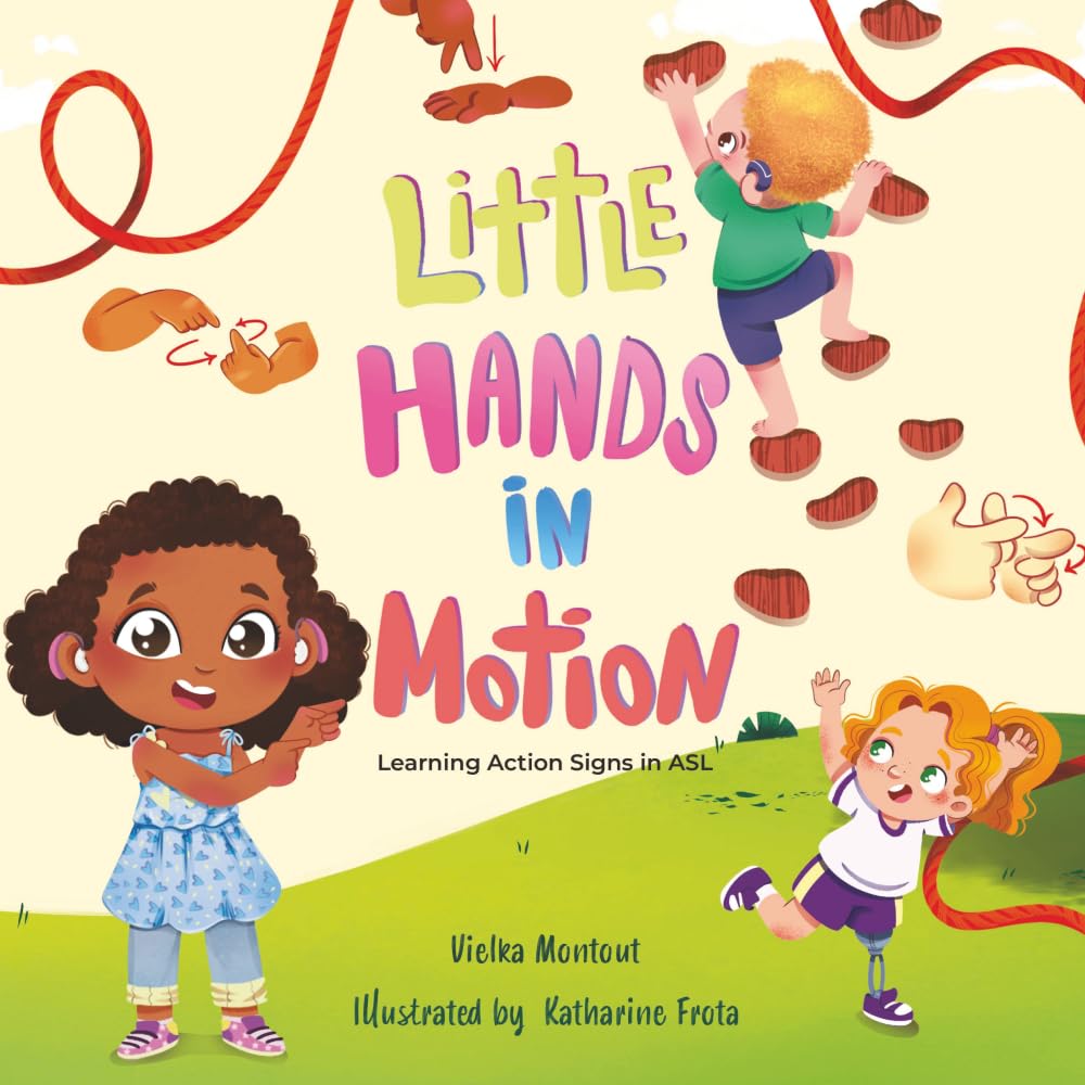 Little Hands in Motion: Learning Action Signs in ASL (Early Signs Collection)