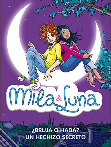 ¿Bruja o hada? / Un hechizo secreto (Mila & Luna 1 y 2) ¿Bruja o hada? / Un hechizo secreto (Mila & Luna 1 y 2)