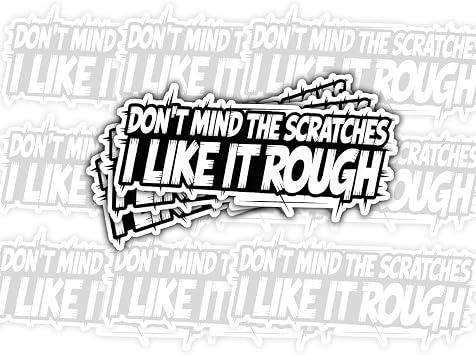 3 Pcs Dont Mind The Scratches I Like It Rough Sticker, Funny Off-Road Quote Decal, Humor Vinyl Sticker for Laptop, Tumbler, Car, Gift for Jeep Lovers and Rough Terrain Drivers 3 Inch