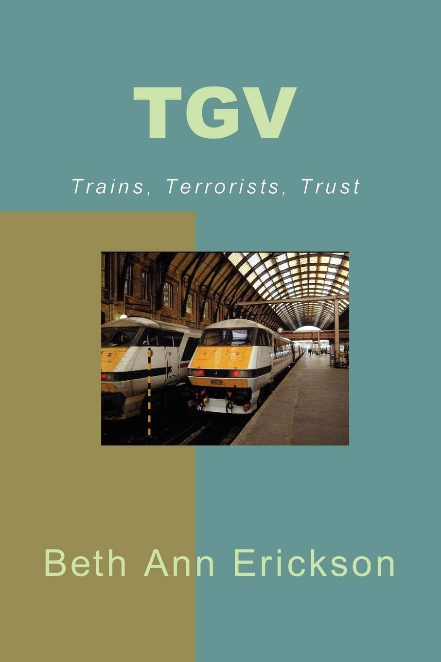 TGV: Trains, Terrorists, Trust Paperback โ June 1, 2010