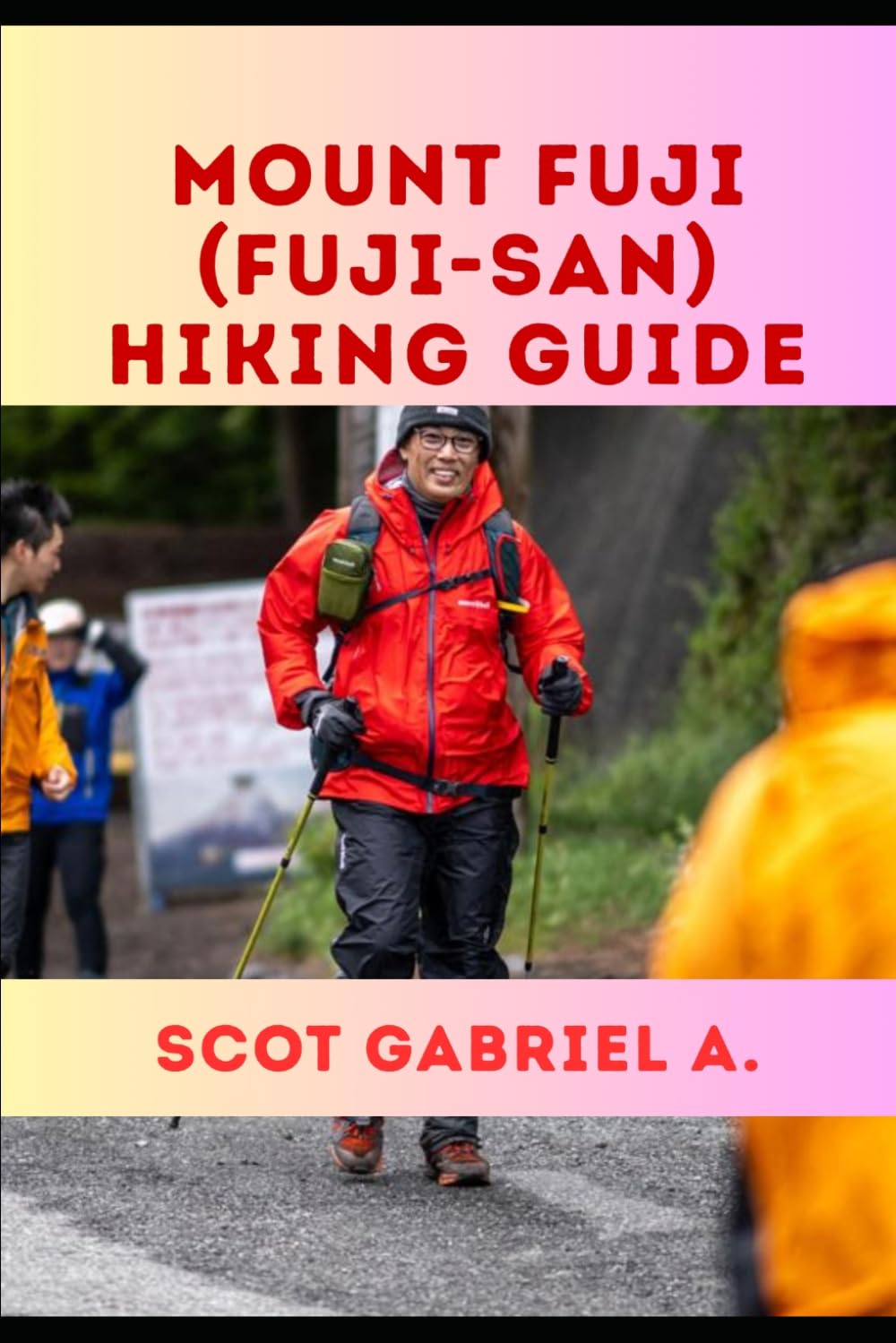 MOUNT FUJI (FUJI-SAN) HIKING GUIDE: 27 (The Explorer’s Hiking Collection)