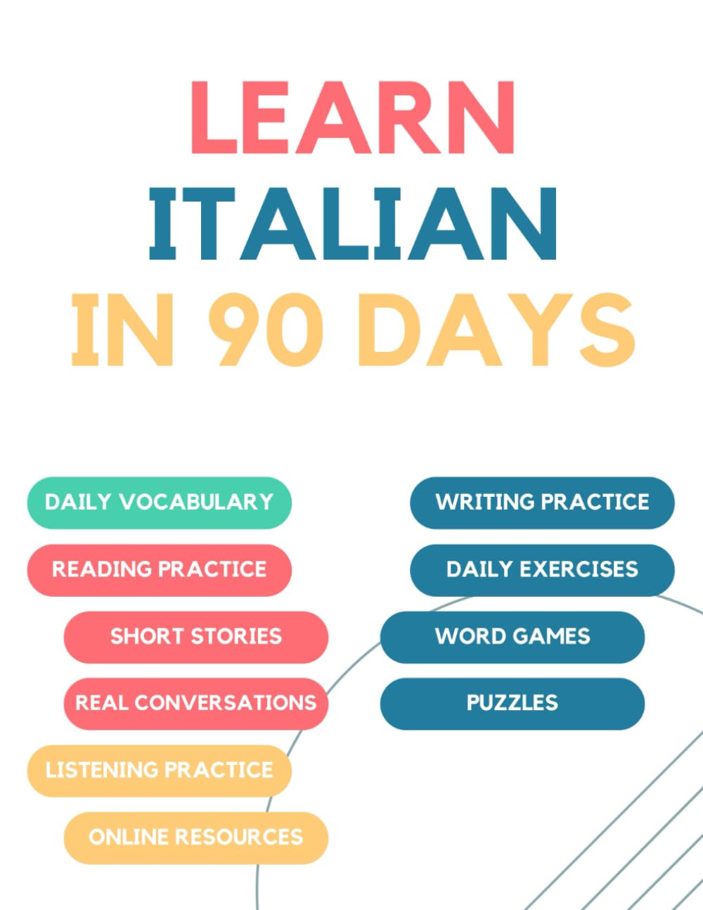 Learn Italian in 90 days: Daily vocabulary building, exercises, reading, writing, and pronunciation practice      Paperback – March 24, 2024