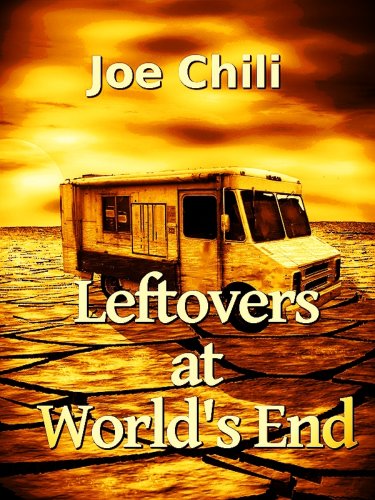 Leftovers at World's End (Transcendental Chili Book 2) by [Joe Chili]