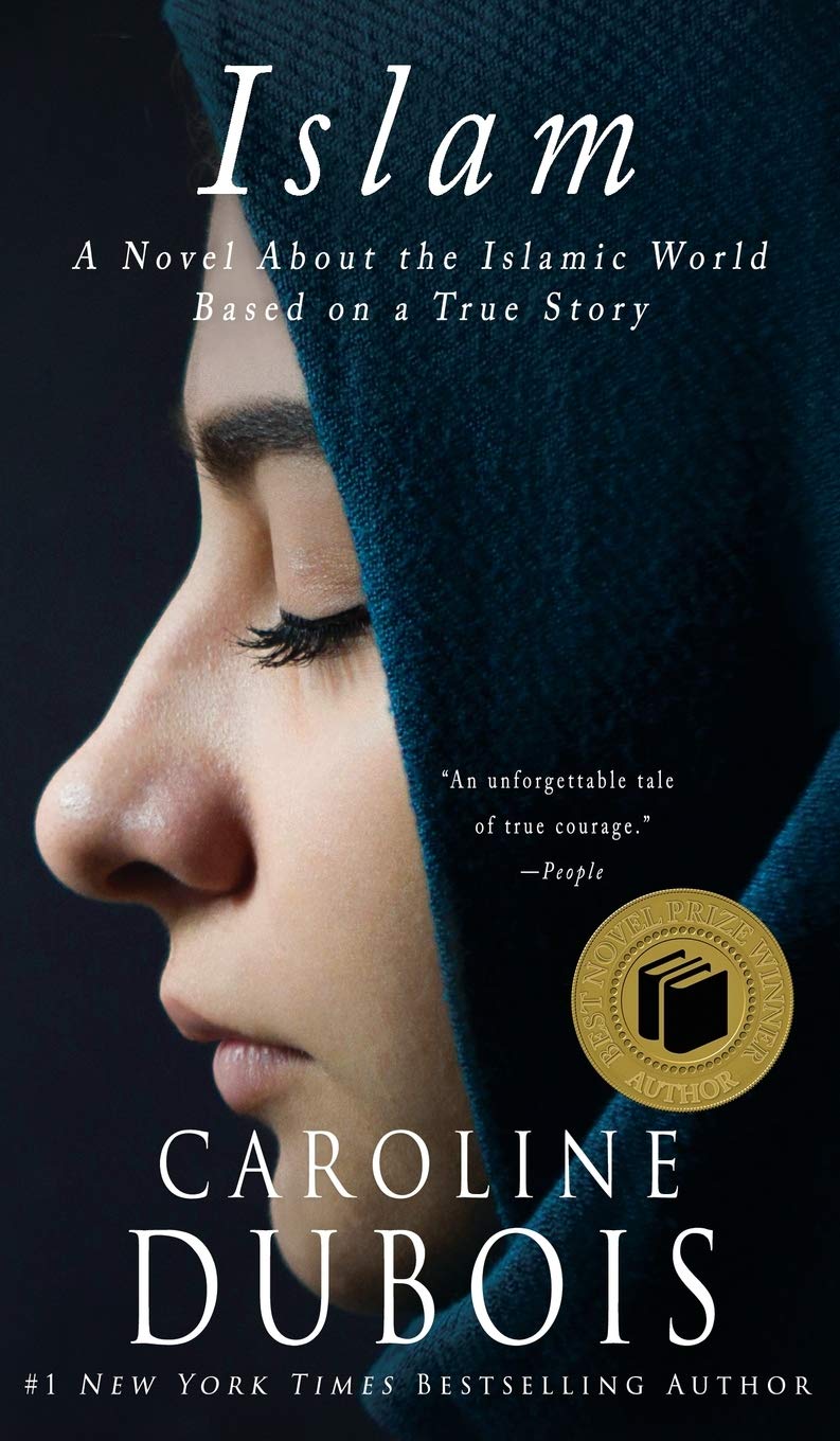 Islam: A Novel About the Islamic World Based on a True Story