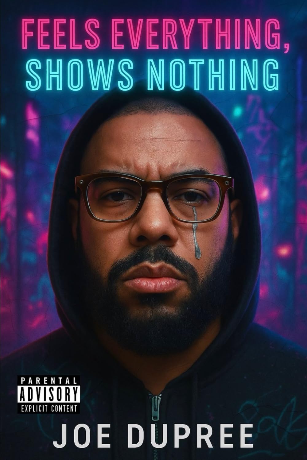 Feels Everything, Shows Nothing: A Memoir of Silence, Survival, and Self-Discovery