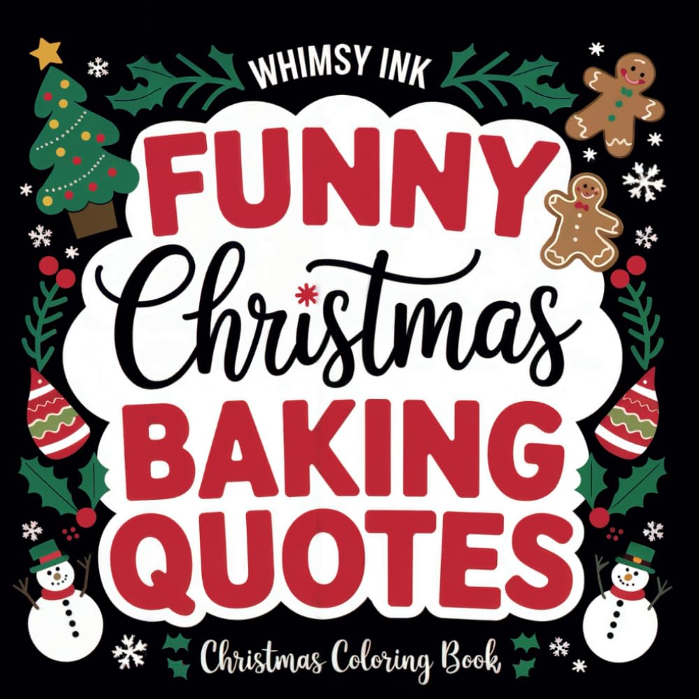 Christmas Coloring Book: Funny Holiday Baking Quotes Activity Pages For Adults And Teens
