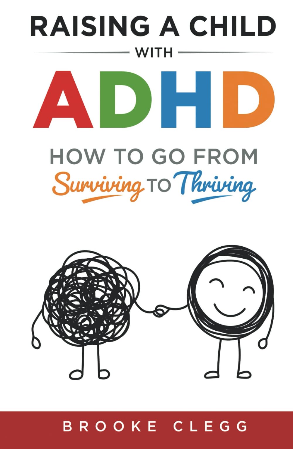 Raising a child with ADHD: How to go from surviving to thriving